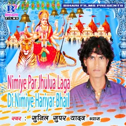 Nimiye Par Jhulua Laga Di Nimiye Hariyar Bhail